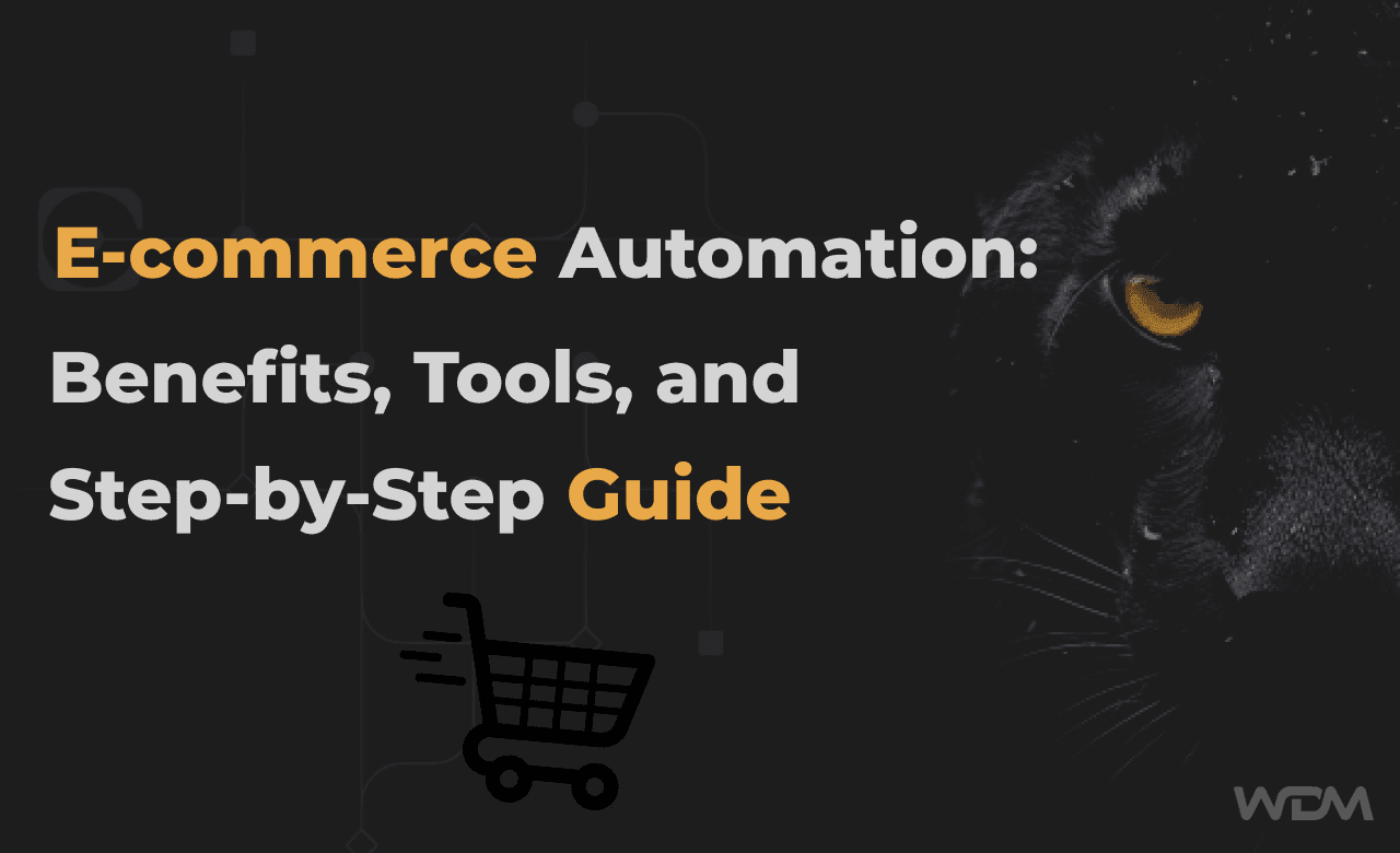 E-commerce Automation: Benefits, Tools, and Step-by-Step Guide